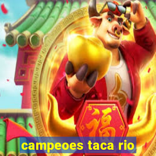 campeoes taca rio